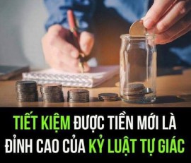 TIẾT KIỆM ĐƯỢC TIỀN MỚI LÀ ĐỈNH CAO CỦA KỈ LUẬT TỰ GIÁC