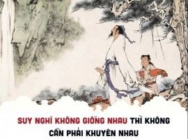 SUY NGHĨ KHÔNG GIỐNG NHAU THÌ KHÔNG CẦN PHẢI KHUYÊN NHAU